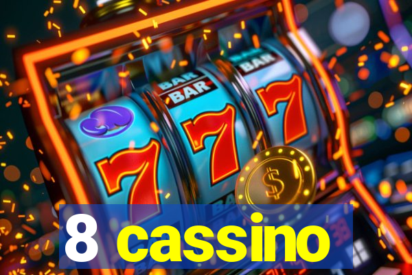 8 cassino